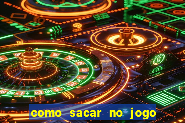 como sacar no jogo do tigrinho